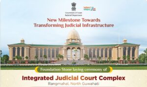 Foundation Stone Laid for New Gauhati High Court Complex at Amingaon, Marking Major Boost to Judicial Infrastructure
